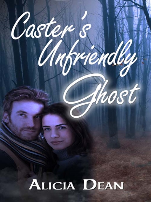 Title details for Caster's Unfriendly Ghost by Alicia Dean - Available
